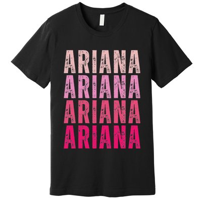 Personalized Name Ariana I Love Ariana Vintage Premium T-Shirt