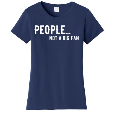 People Not A Big Fan Funny Introvert Women's T-Shirt