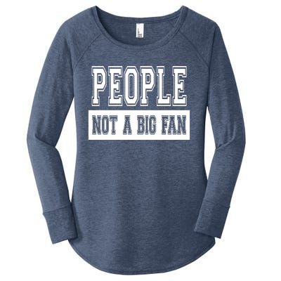 People Not A Big Fan Women's Perfect Tri Tunic Long Sleeve Shirt