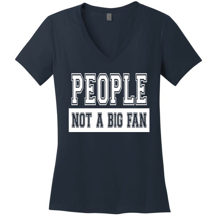 People Not A Big Fan Women's V-Neck T-Shirt