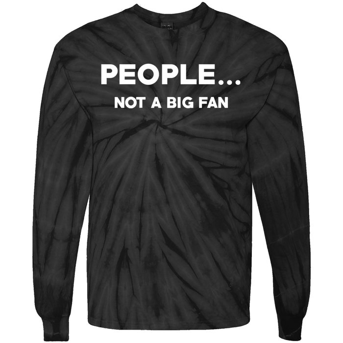 People Not A Big Fan Funny Introvert Tie-Dye Long Sleeve Shirt