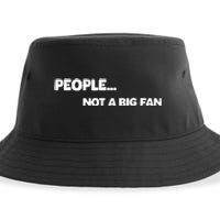 People Not A Big Fan Funny Saying Sustainable Bucket Hat