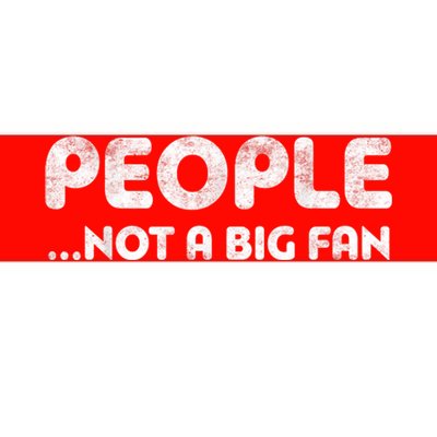 People Not A Big Fan I Hate All Humans Bumper Sticker