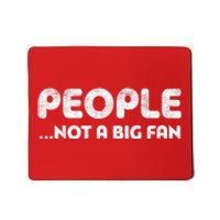 People Not A Big Fan I Hate All Humans Mousepad