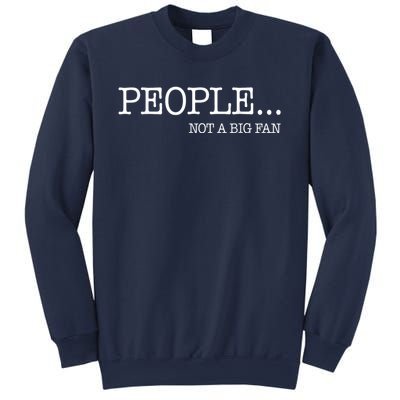 People Not A Big Fan Sweatshirt