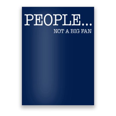 People Not A Big Fan Poster