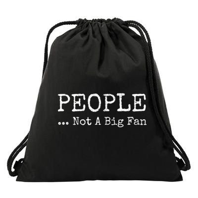 People Not A Big Fan Sarcastic Funny Introvert Drawstring Bag