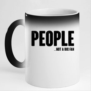 People Not A Big Fan 11oz Black Color Changing Mug