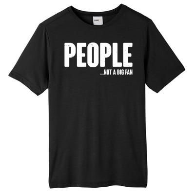 People Not A Big Fan Tall Fusion ChromaSoft Performance T-Shirt