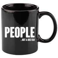 People Not A Big Fan 11oz C Handle Ceramic Mug