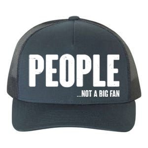 People Not A Big Fan Yupoong Adult 5-Panel Trucker Hat