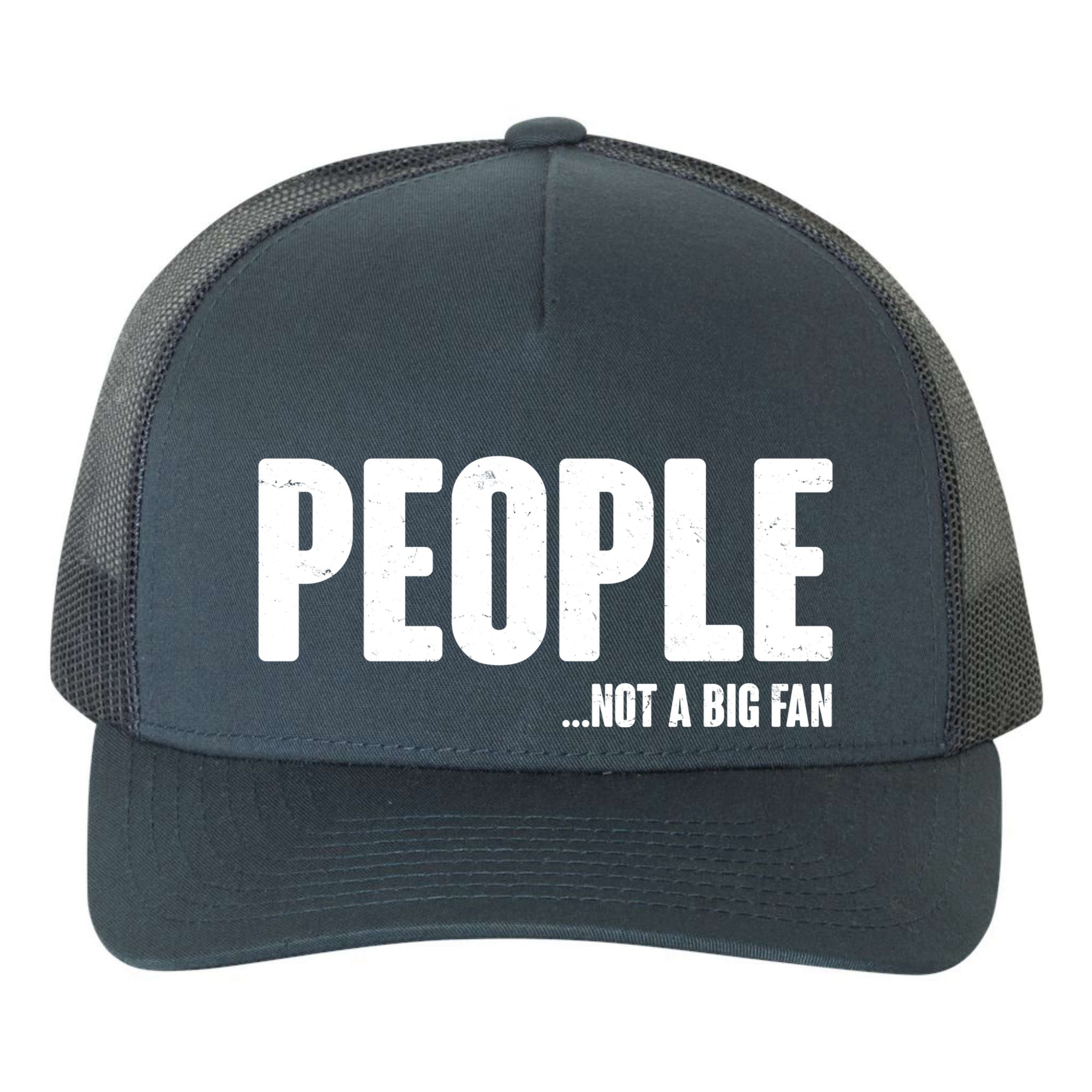 People Not A Big Fan Yupoong Adult 5-Panel Trucker Hat