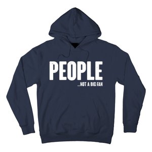 People Not A Big Fan Hoodie