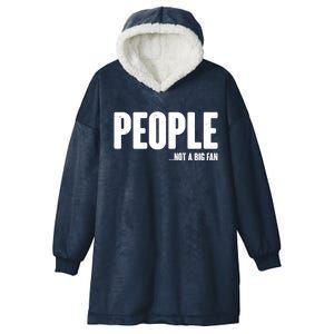 People Not A Big Fan Hooded Wearable Blanket