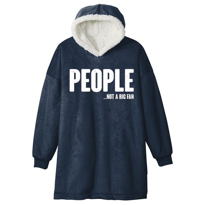 People Not A Big Fan Hooded Wearable Blanket