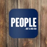 People Not A Big Fan Coaster