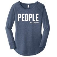 People Not A Big Fan Women's Perfect Tri Tunic Long Sleeve Shirt