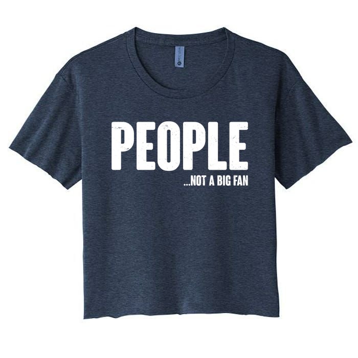 People Not A Big Fan Women's Crop Top Tee