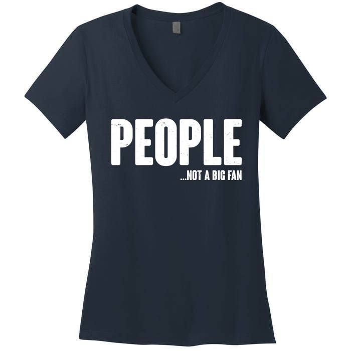 People Not A Big Fan Women's V-Neck T-Shirt