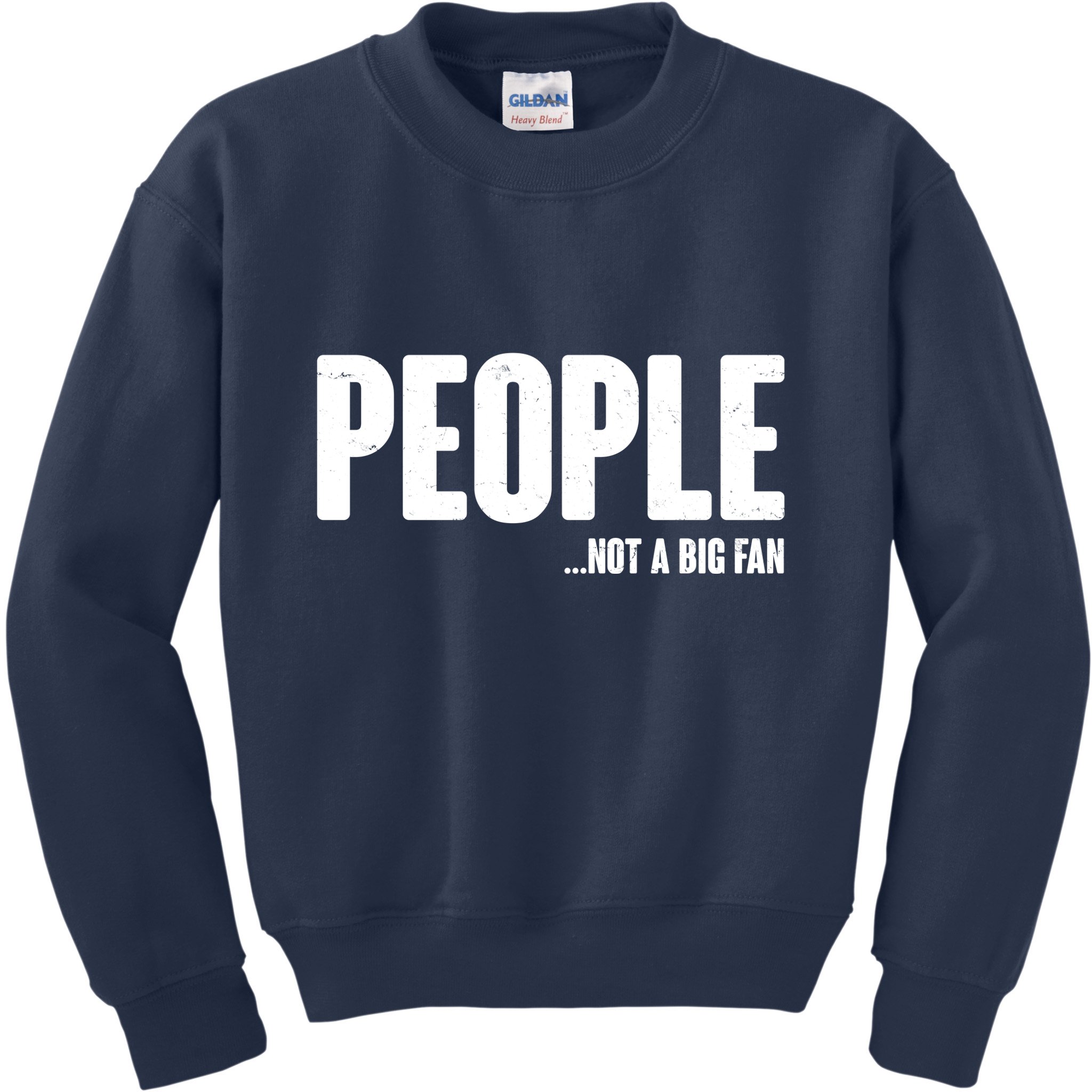 People Not A Big Fan Kids Sweatshirt