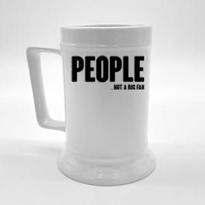 People Not A Big Fan Beer Stein