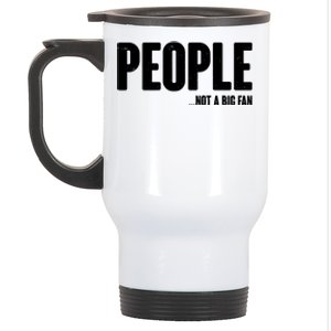 People Not A Big Fan Stainless Steel Travel Mug