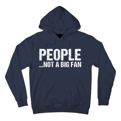 People Not A Big Fan Funny Hoodie