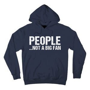 People Not A Big Fan Funny Tall Hoodie