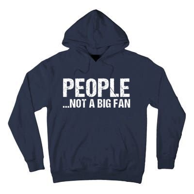 People Not A Big Fan Funny Tall Hoodie