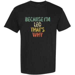 Personalized Name Because IM Leo ThatS Why Garment-Dyed Heavyweight T-Shirt