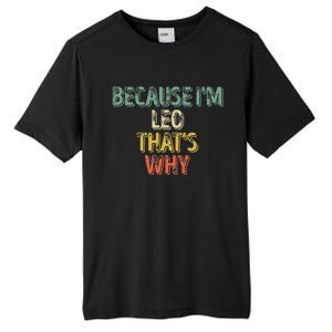 Personalized Name Because IM Leo ThatS Why Tall Fusion ChromaSoft Performance T-Shirt