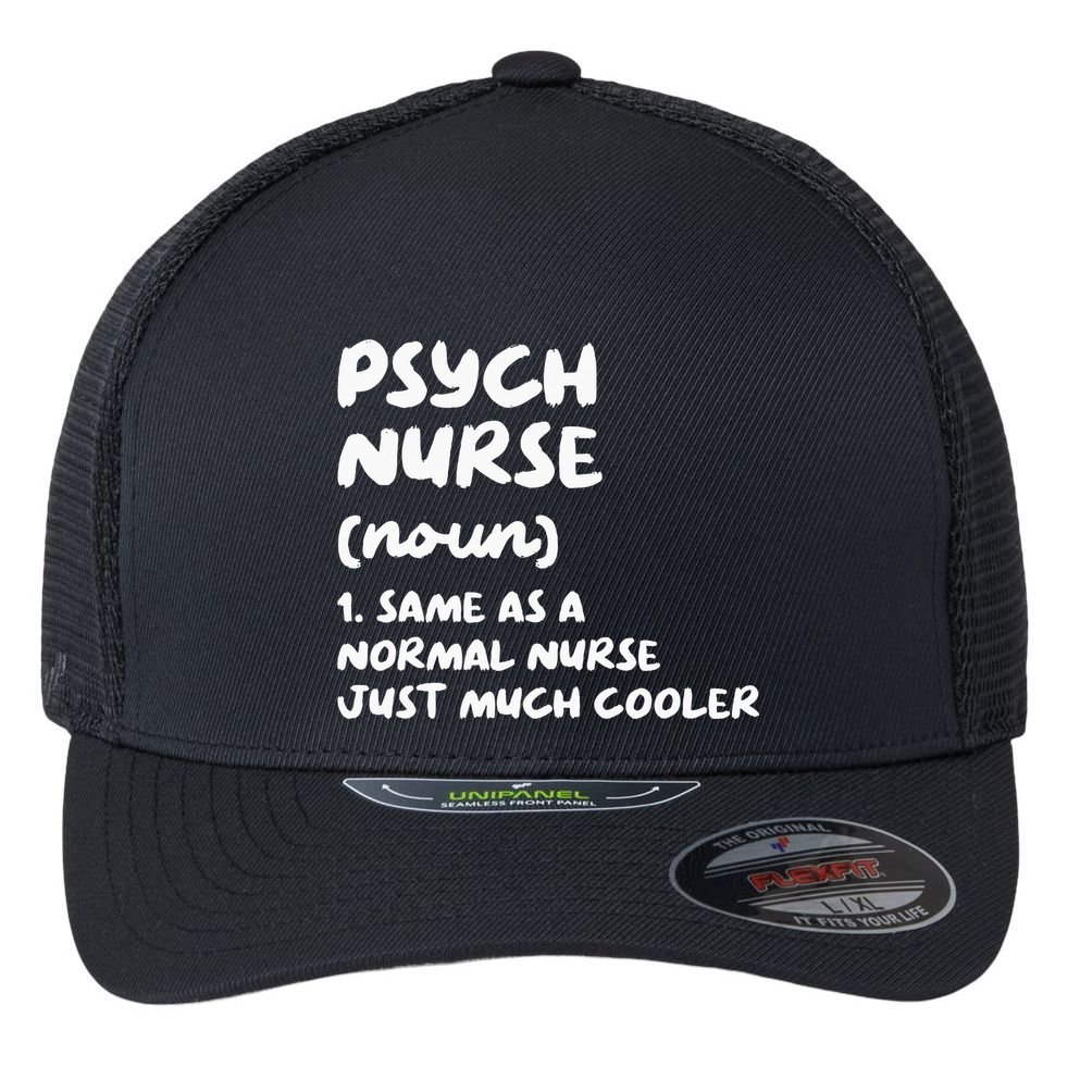 Psych Nurse Definition Nursing Flexfit Unipanel Trucker Cap
