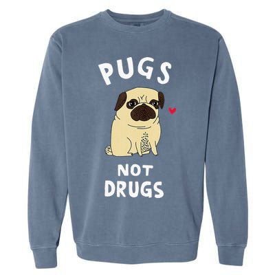 Pugs Not Drugs Funny Present For Dog Lover Tee Pets Garment-Dyed Sweatshirt