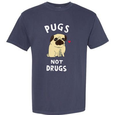 Pugs Not Drugs Funny Present For Dog Lover Tee Pets Garment-Dyed Heavyweight T-Shirt