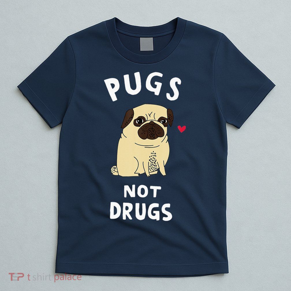 Pugs Not Drugs Funny Present For Dog Lover Tee Pets T-Shirt