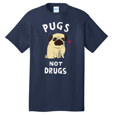 Pugs Not Drugs Funny Present For Dog Lover Tee Pets Tall T-Shirt