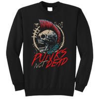 Punks Not Dead Rocker Punker Punk Rock Music Tall Sweatshirt