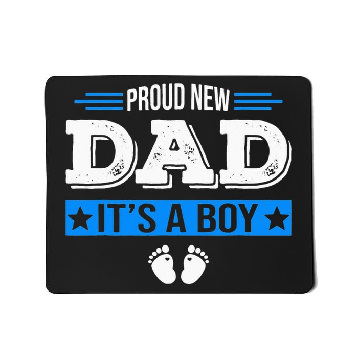 Proud New Dad Its A Cute Father's Day Baby Mousepad