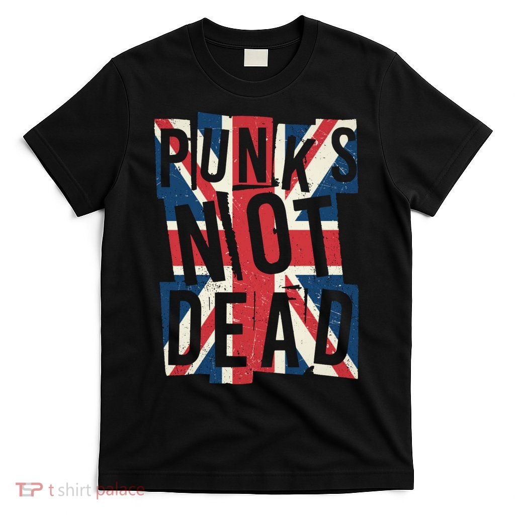 Punks Not Dead British Flag Britain England T-Shirt