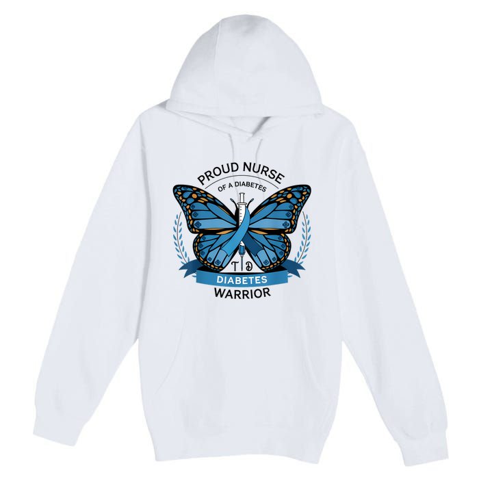 Proud Nurse Diabetes Warrior T1d Awareness Premium Pullover Hoodie