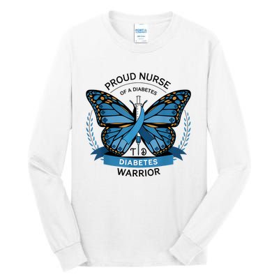 Proud Nurse Diabetes Warrior T1d Awareness Tall Long Sleeve T-Shirt