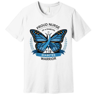 Proud Nurse Diabetes Warrior T1d Awareness Premium T-Shirt