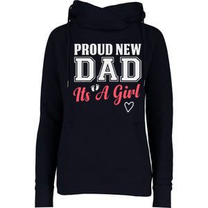 Proud New Dad Its A Girl Cute Girl Announcement Heart Womens Funnel Neck Pullover Hood