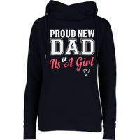 Proud New Dad Its A Girl Cute Girl Announcement Heart Womens Funnel Neck Pullover Hood