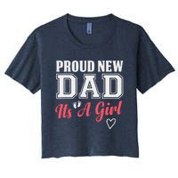 Proud New Dad Its A Girl Cute Girl Announcement Heart Women's Crop Top Tee