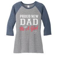 Proud New Dad Its A Girl Cute Girl Announcement Heart Women's Tri-Blend 3/4-Sleeve Raglan Shirt