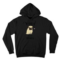 Pugs Not Drugs Hoodie