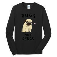 Pugs Not Drugs Tall Long Sleeve T-Shirt