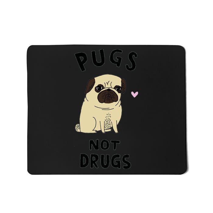 Pugs Not Drugs Mousepad