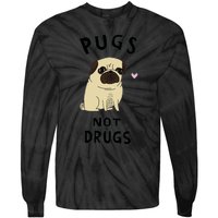 Pugs Not Drugs Tie-Dye Long Sleeve Shirt